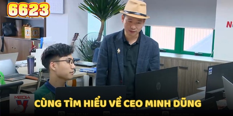 CEO Minh Dũng là đặc biệt trong ngành công nghiệp cá cược trực tuyến tại Việt Nam