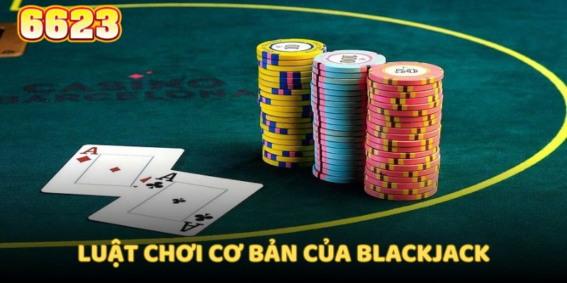 Hiểu rõ luật chơi trước khi tìm các cách chơi blackjack luôn thắng