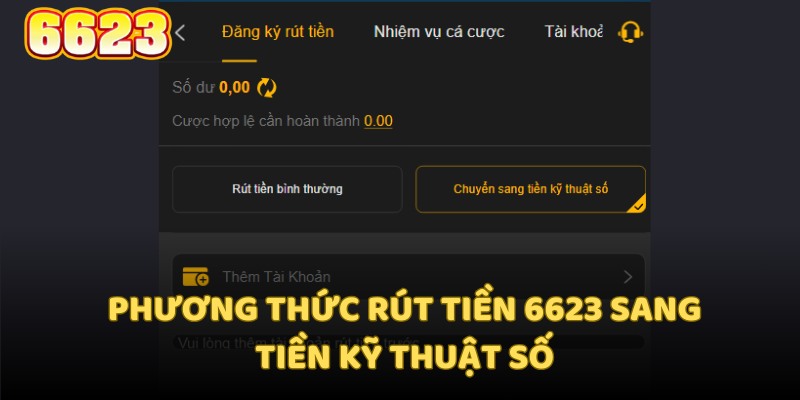 Phương thức rút tiền 6623 sang tiền kỹ thuật số