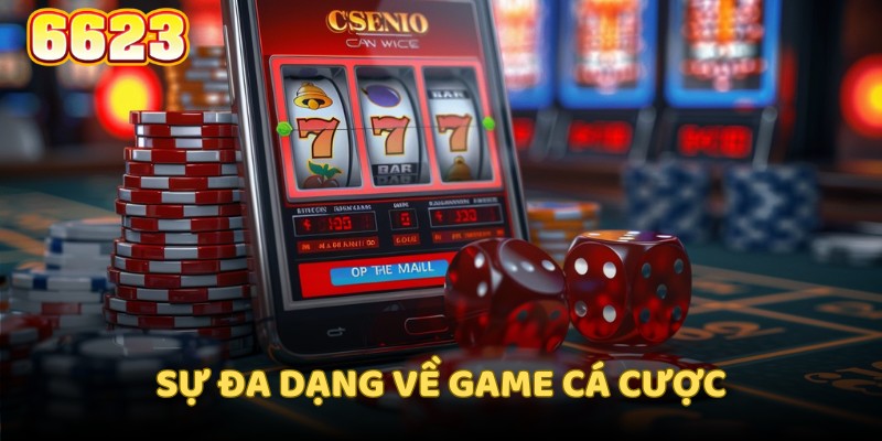 Có nhiều sự phong phú về game