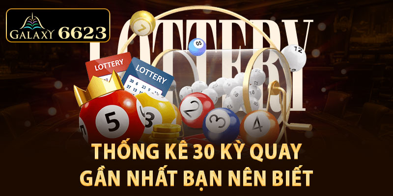 2-thong-ke-30-ky-quay-gan-nhat-ban-nen-biet