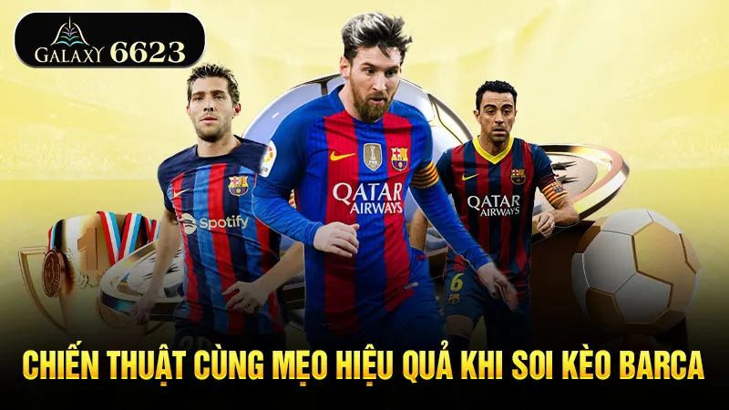 Chien-thuat-cung-meo-hieu-qua-khi-soi-keo-Barca-6623