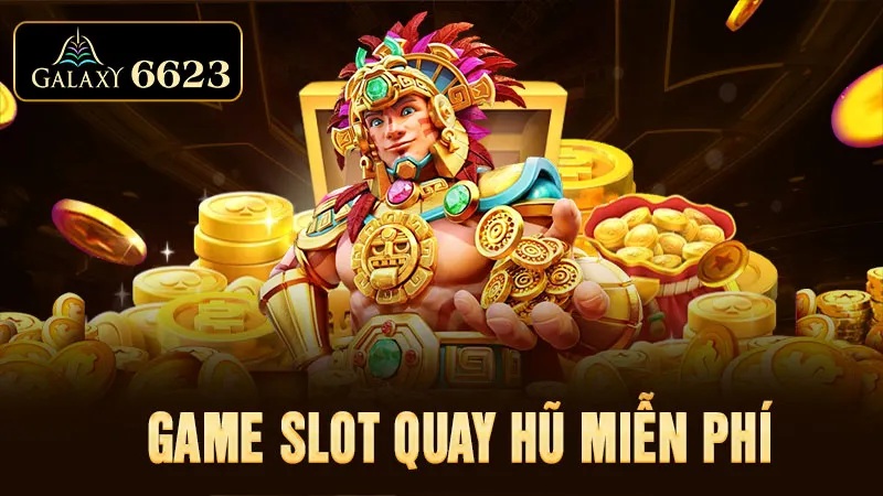 game-slot-quay-hu-mien-phi-6623