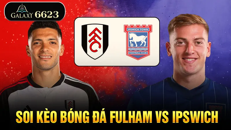 soi-keo-bong-da-fulham-vs-ipswich